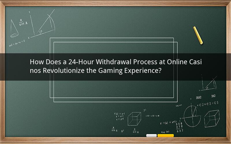 How Does a 24-Hour Withdrawal Process at Online Casinos Revolutionize the Gaming Experience?