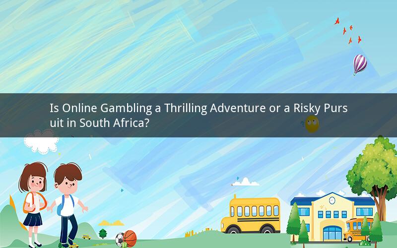 Is Online Gambling a Thrilling Adventure or a Risky Pursuit in South Africa?
