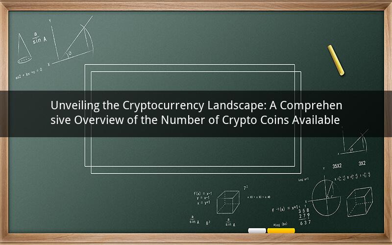 Unveiling the Cryptocurrency Landscape: A Comprehensive Overview of the Number of Crypto Coins Available