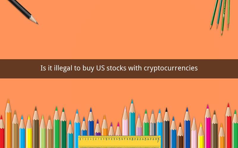 Is it illegal to buy US stocks with cryptocurrencies