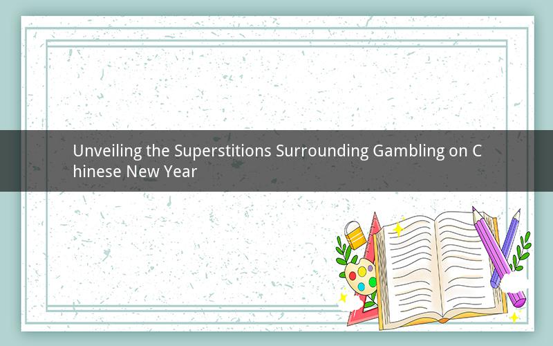 Unveiling the Superstitions Surrounding Gambling on Chinese New Year