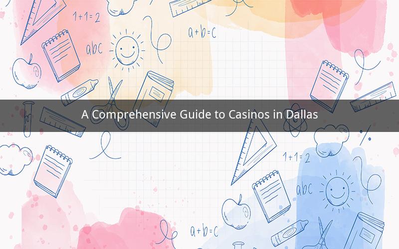 A Comprehensive Guide to Casinos in Dallas