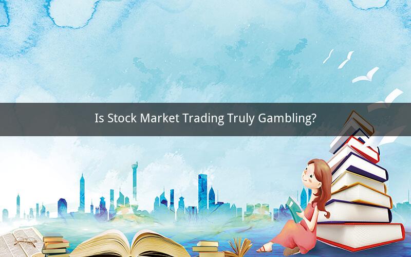 Is Stock Market Trading Truly Gambling?