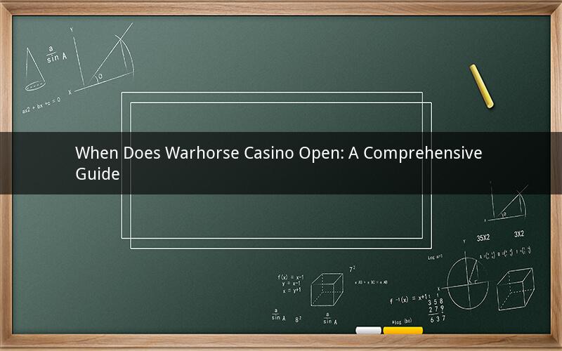 When Does Warhorse Casino Open: A Comprehensive Guide