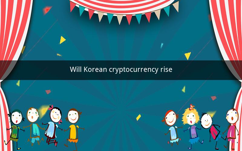 Will Korean cryptocurrency rise