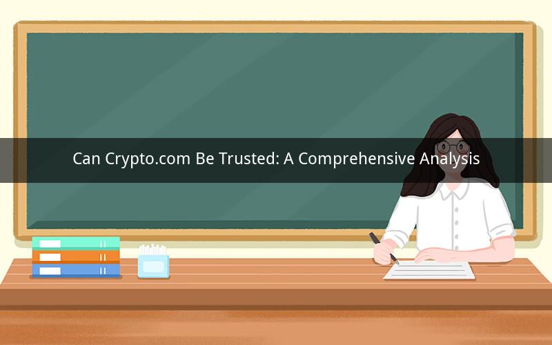 Can Crypto.com Be Trusted: A Comprehensive Analysis