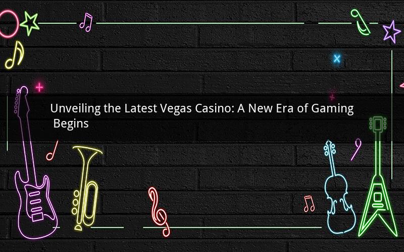 Unveiling the Latest Vegas Casino: A New Era of Gaming Begins