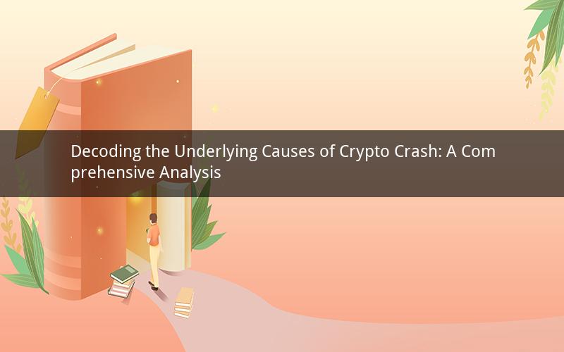 Decoding the Underlying Causes of Crypto Crash: A Comprehensive Analysis