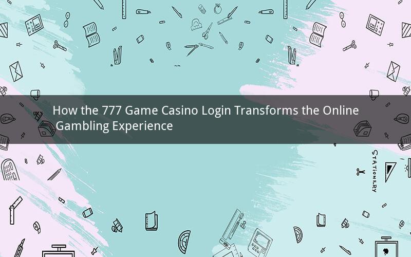 How the 777 Game Casino Login Transforms the Online Gambling Experience