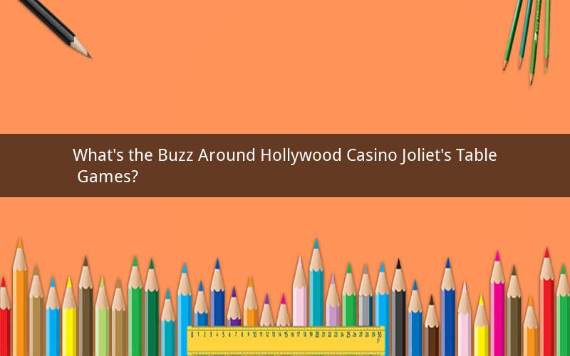 What's the Buzz Around Hollywood Casino Joliet's Table Games?