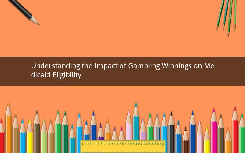 Understanding the Impact of Gambling Winnings on Medicaid Eligibility