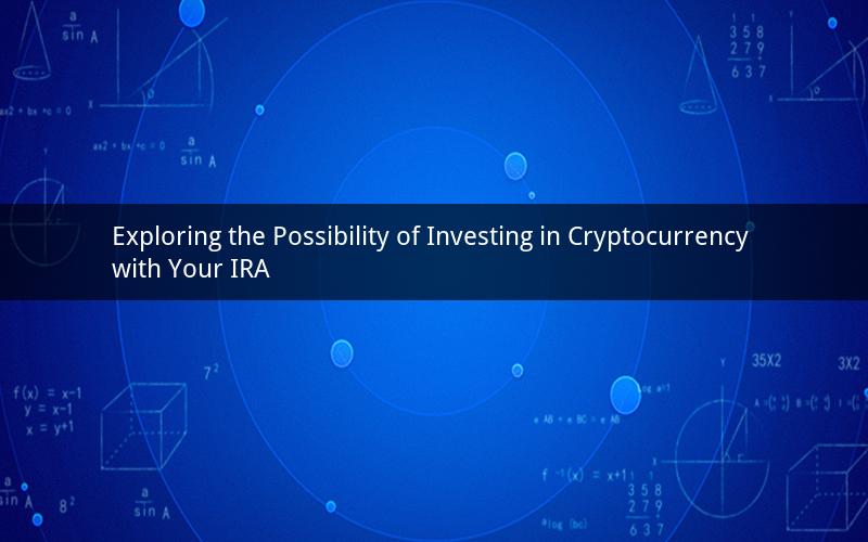 Exploring the Possibility of Investing in Cryptocurrency with Your IRA