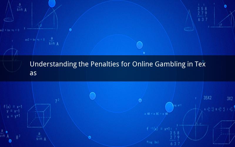 Understanding the Penalties for Online Gambling in Texas