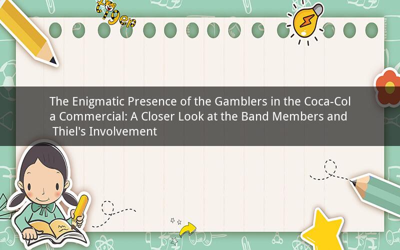 The Enigmatic Presence of the Gamblers in the Coca-Cola Commercial: A Closer Look at the Band Members and Thiel's Involvement