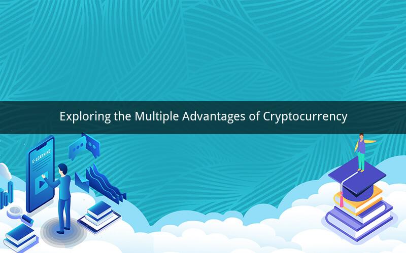Exploring the Multiple Advantages of Cryptocurrency