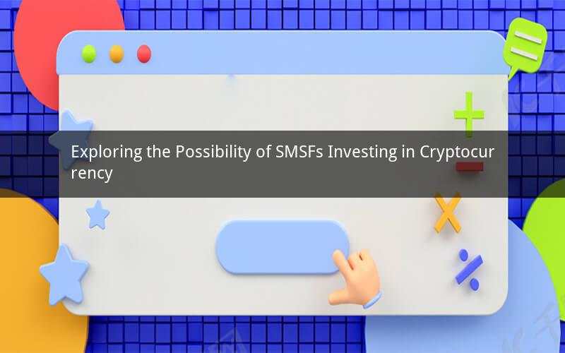 Exploring the Possibility of SMSFs Investing in Cryptocurrency