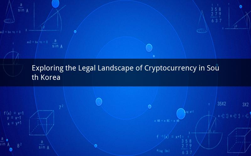 Exploring the Legal Landscape of Cryptocurrency in South Korea