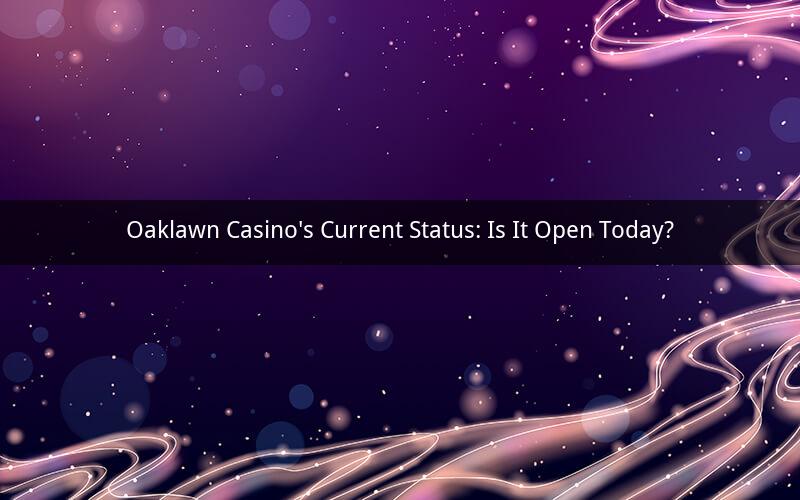 Oaklawn Casino's Current Status: Is It Open Today?
