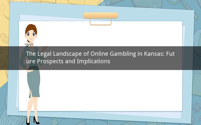 The Legal Landscape of Online Gambling in Kansas: Future Prospects and Implications