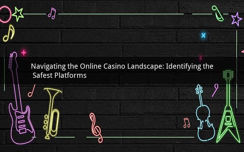 Navigating the Online Casino Landscape: Identifying the Safest Platforms