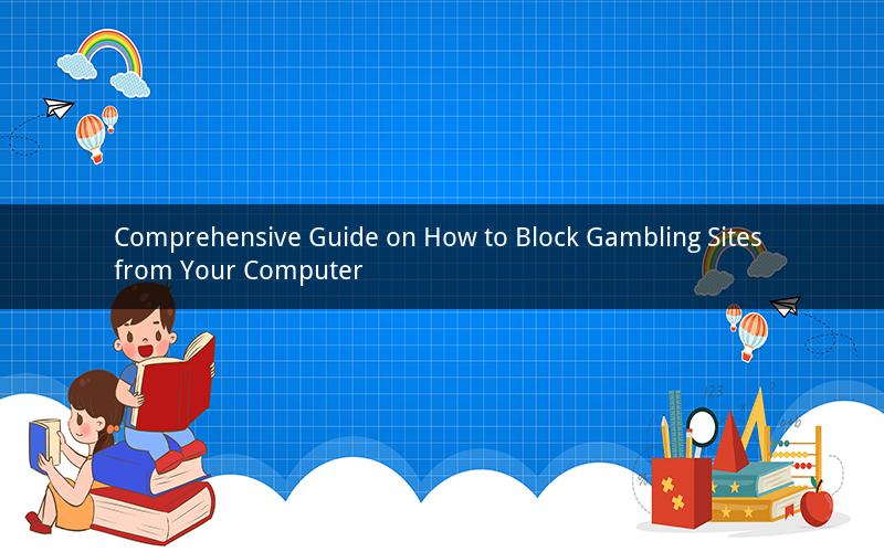Comprehensive Guide on How to Block Gambling Sites from Your Computer