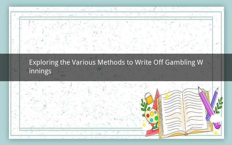 Exploring the Various Methods to Write Off Gambling Winnings