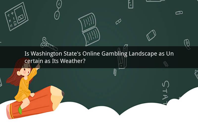 Is Washington State's Online Gambling Landscape as Uncertain as Its Weather?