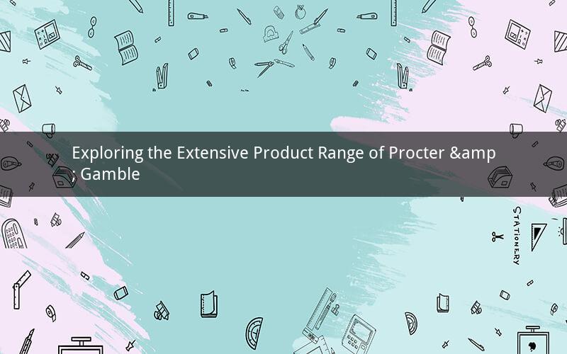 Exploring the Extensive Product Range of Procter & Gamble