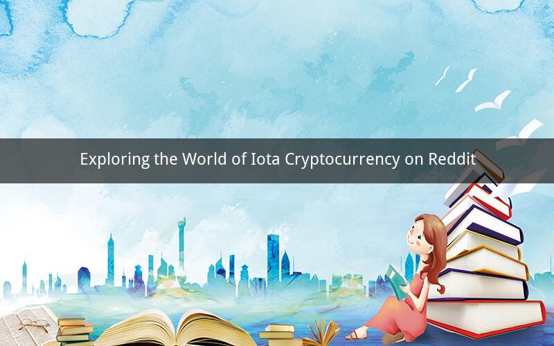 Exploring the World of Iota Cryptocurrency on Reddit