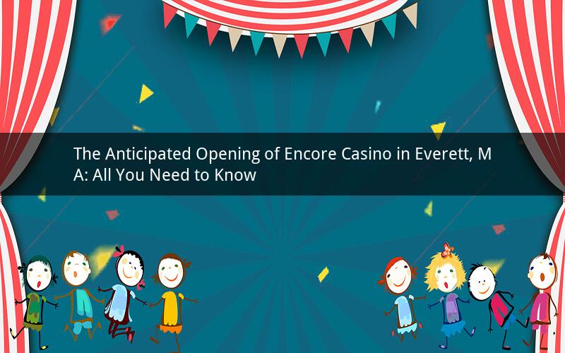 The Anticipated Opening of Encore Casino in Everett, MA: All You Need to Know