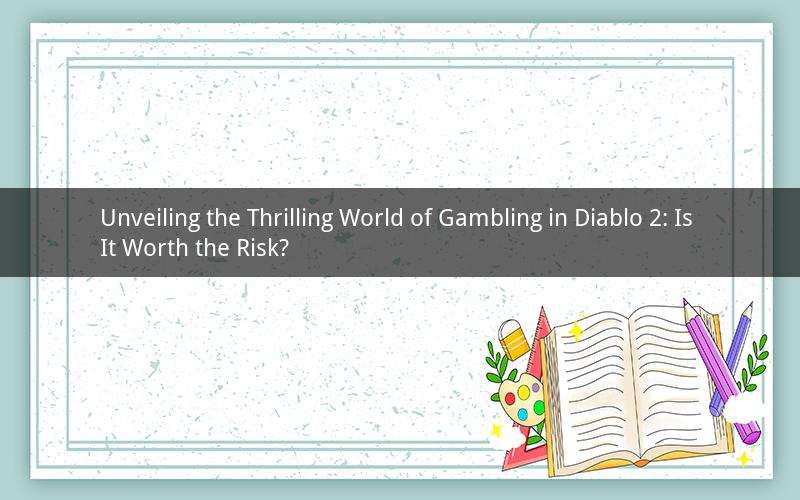 Unveiling the Thrilling World of Gambling in Diablo 2: Is It Worth the Risk?