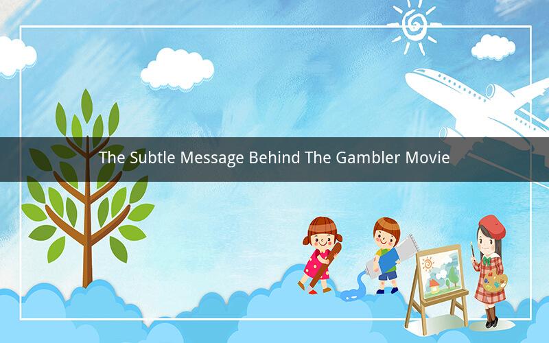 The Subtle Message Behind The Gambler Movie