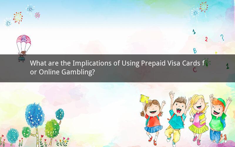 What are the Implications of Using Prepaid Visa Cards for Online Gambling?
