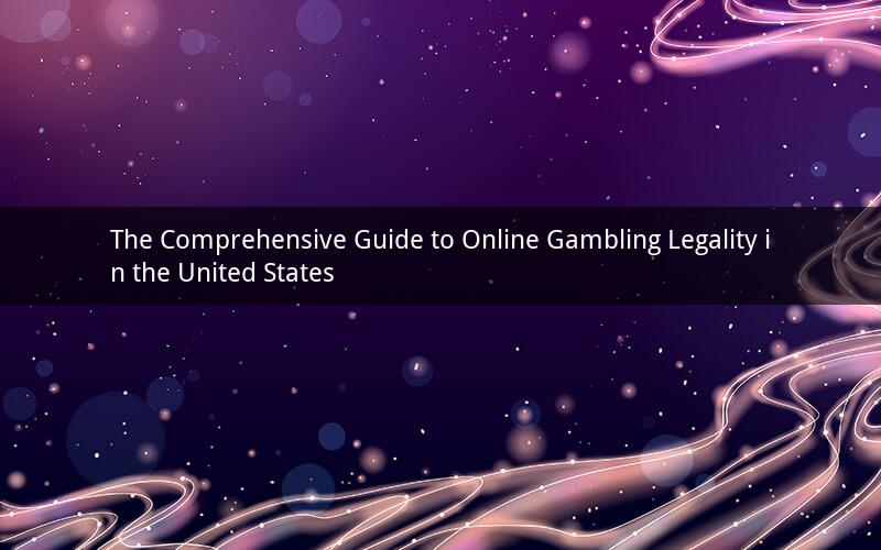 The Comprehensive Guide to Online Gambling Legality in the United States
