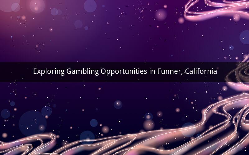 Exploring Gambling Opportunities in Funner, California