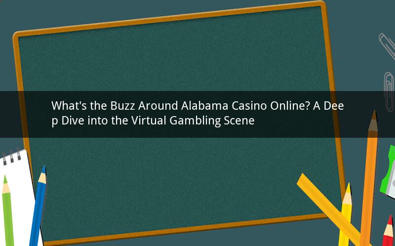 What's the Buzz Around Alabama Casino Online? A Deep Dive into the Virtual Gambling Scene