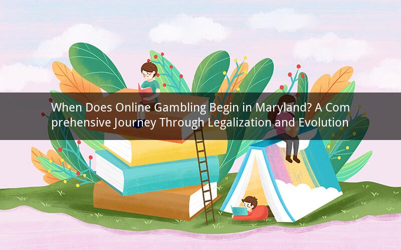 When Does Online Gambling Begin in Maryland? A Comprehensive Journey Through Legalization and Evolution