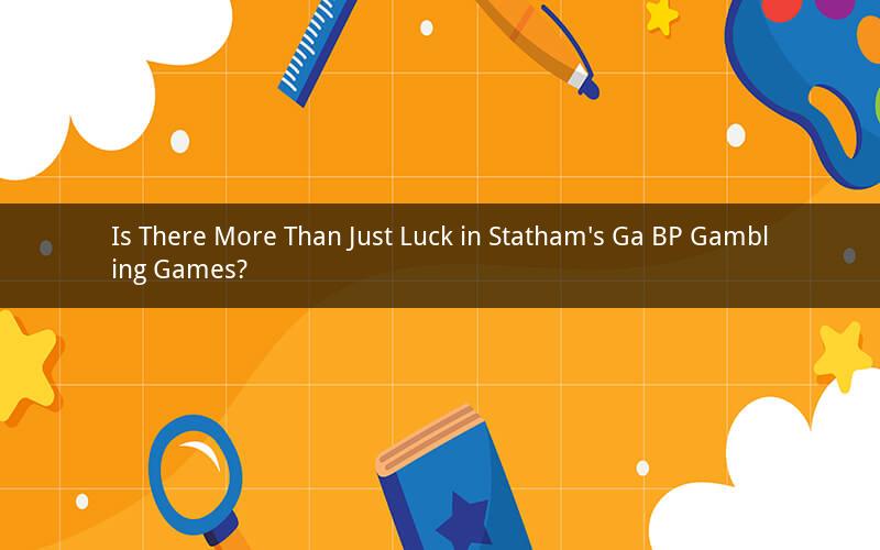 Is There More Than Just Luck in Statham's Ga BP Gambling Games?