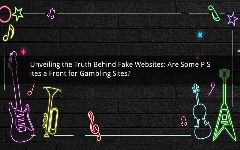 Unveiling the Truth Behind Fake Websites: Are Some P Sites a Front for Gambling Sites?