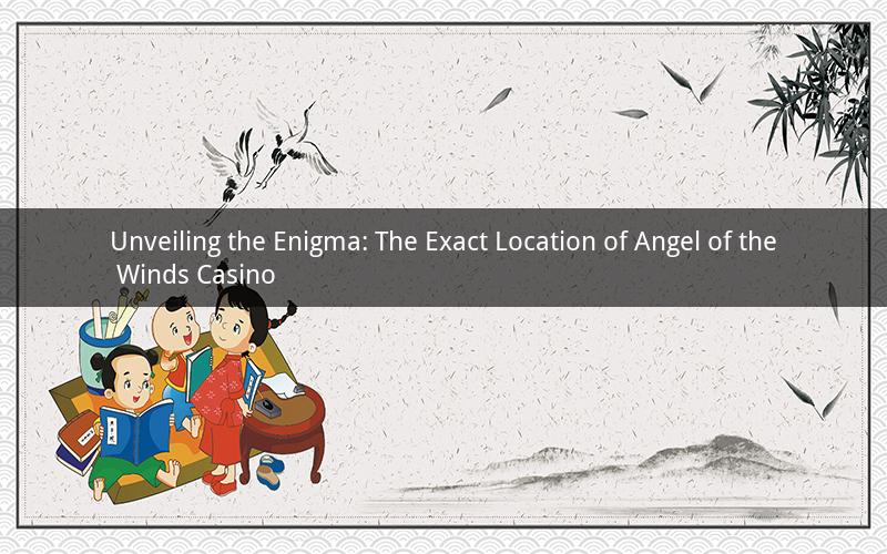 Unveiling the Enigma: The Exact Location of Angel of the Winds Casino