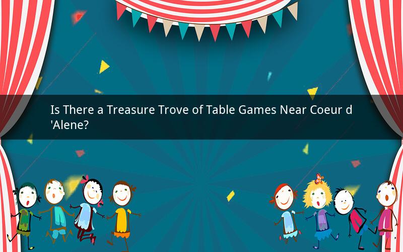 Is There a Treasure Trove of Table Games Near Coeur d'Alene?