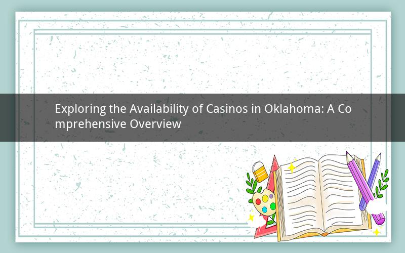 Exploring the Availability of Casinos in Oklahoma: A Comprehensive Overview