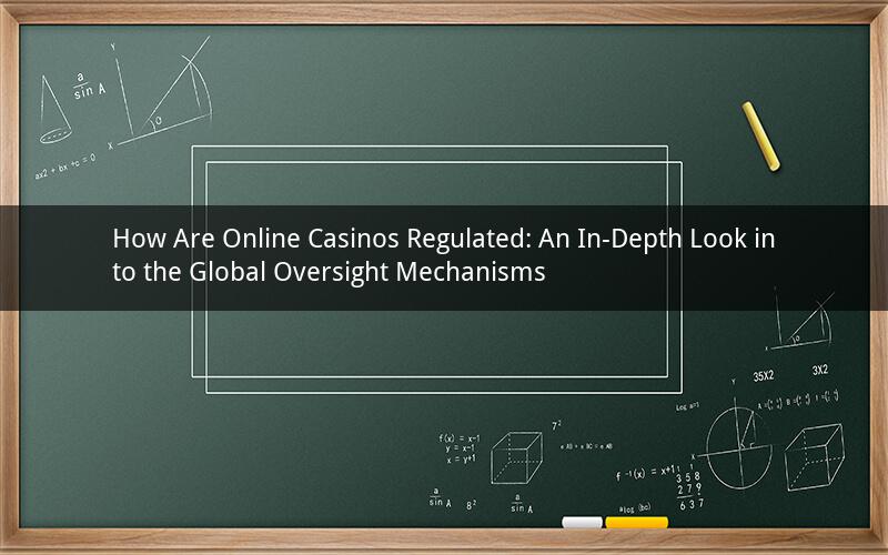 How Are Online Casinos Regulated: An In-Depth Look into the Global Oversight Mechanisms
