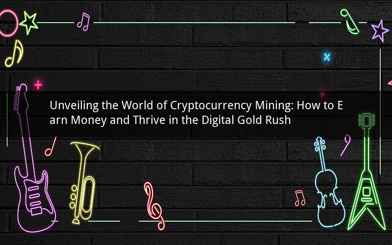 Unveiling the World of Cryptocurrency Mining: How to Earn Money and Thrive in the Digital Gold Rush