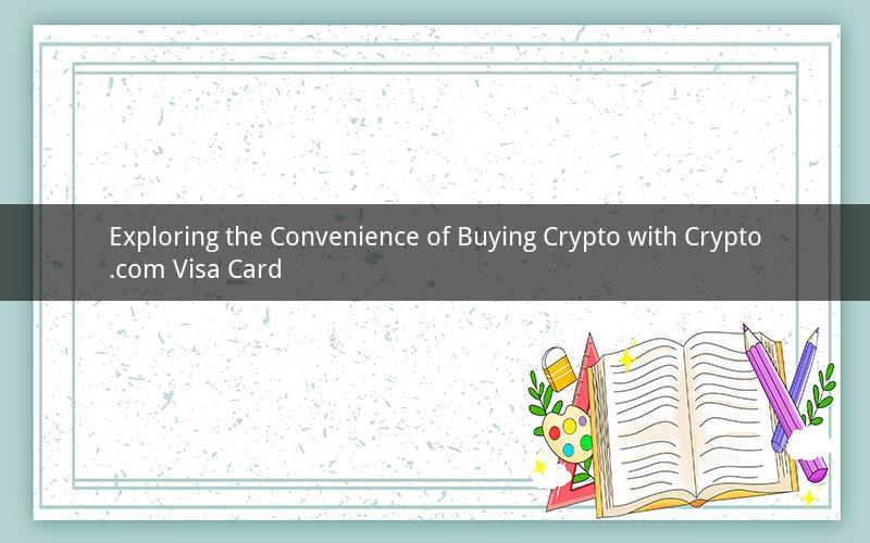 Exploring the Convenience of Buying Crypto with Crypto.com Visa Card