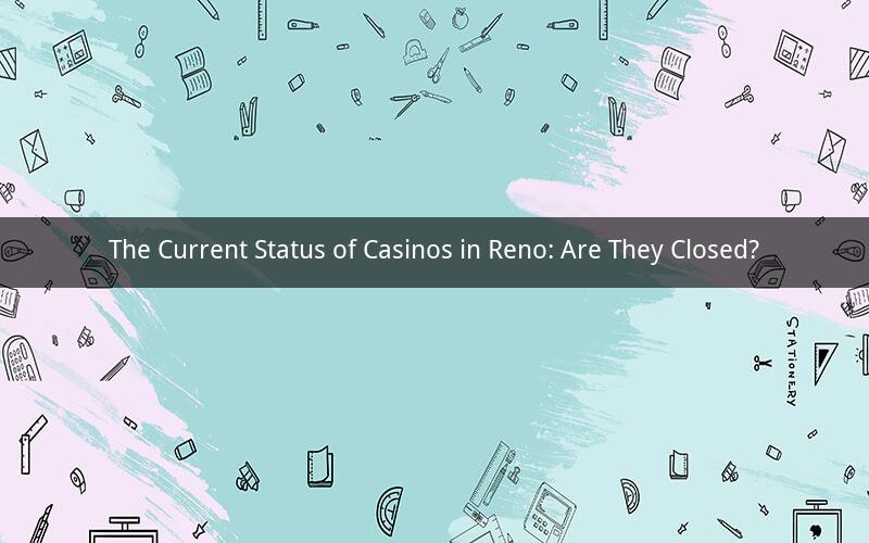 The Current Status of Casinos in Reno: Are They Closed?