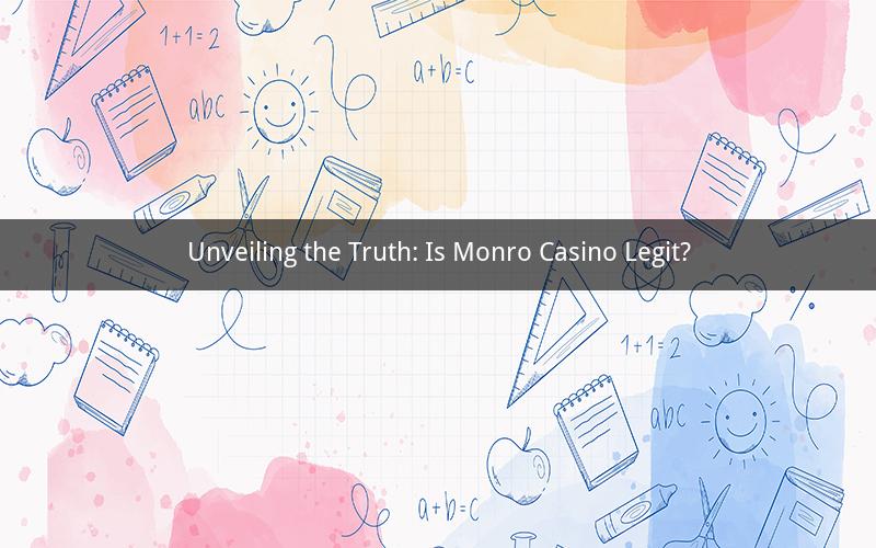 Unveiling the Truth: Is Monro Casino Legit?