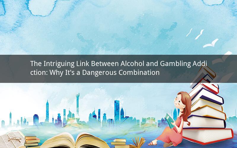 The Intriguing Link Between Alcohol and Gambling Addiction: Why It's a Dangerous Combination
