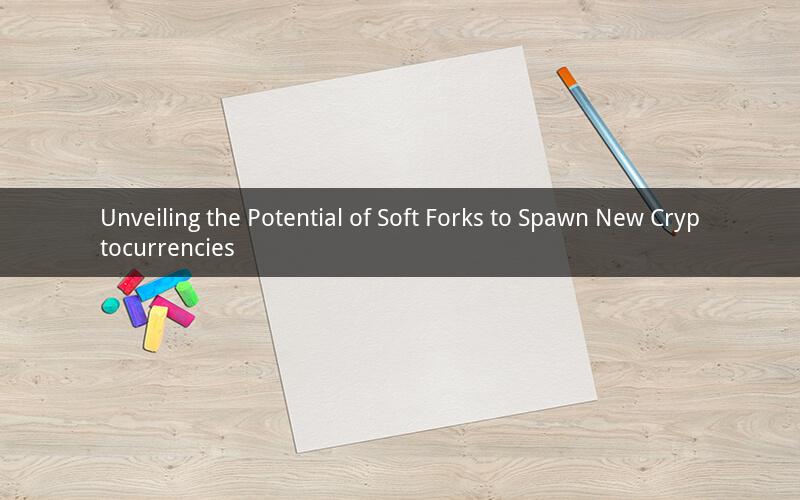 Unveiling the Potential of Soft Forks to Spawn New Cryptocurrencies