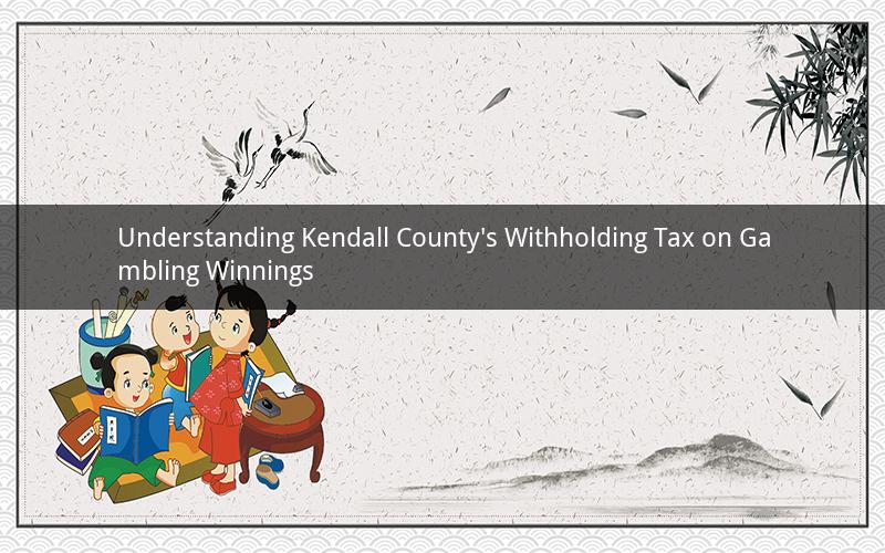 Understanding Kendall County's Withholding Tax on Gambling Winnings